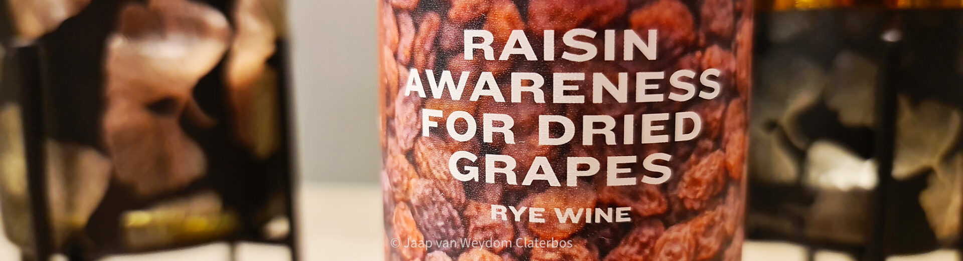 Raisin Awareness for Dried Grapes | Moersleutel Beer Engineers